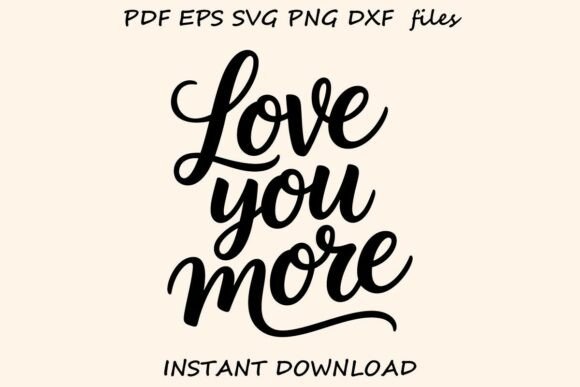 Love You More Script Lettering